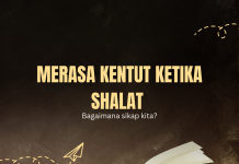 Merasa Kentut Ketika Sholat